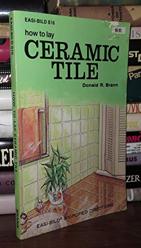 How to Lay Ceramic Tile 0877338167 Book Cover