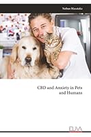CBD and Anxiety in Pets and Humans 9999334911 Book Cover