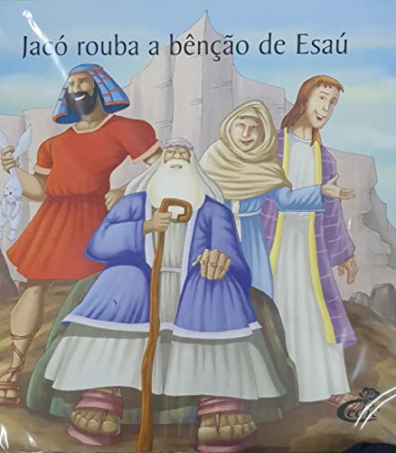 Jacó Rouba a Benção de Esaú