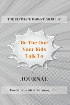 Paperback Be the One Your Kid Talks To: Journal Book