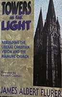 Towers in the Light: Rebuilding the Liberal Christian Vision and the Mainline Church 1556739311 Book Cover