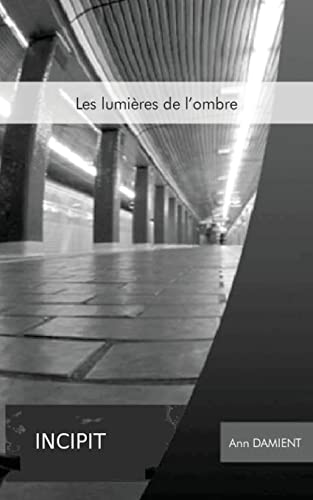 Les lumieres de l'ombre [French] 1514622319 Book Cover