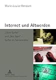 Internet und Altwerden: «Silver Surfer» und «Best Ager» – Surfen im Seniorenalter