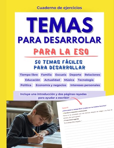 Libro de Redacciones para la ESO – 50 Ideas para Escribir y Mejorar la Redacción: Ejercicios prácticos de escritura para estudiantes de 12 a 16 años   ... – Cuaderno de escritura y redacción (ESO)