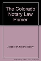 The Colorado Notary Law Primer 1891133543 Book Cover