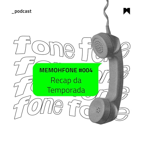 MEMOHFONE #004: Recap da Temporada Podcast Por arte de portada