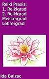 Reiki Praxis: 1. Reikigrad, 2. Reikigrad, Reikimeister Grad, Reikilehrer
