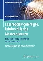Laseradditiv Gefertigte, Luftdurchlassige Mesostrukturen: Herstellung Und Eigenschaften Fur Die Anwendung 3662477602 Book Cover