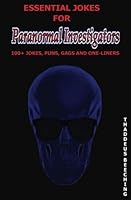 Essential Jokes for Paranormal Investigators: 100+ Jokes, Puns, Gags and One-Liners 1985813122 Book Cover