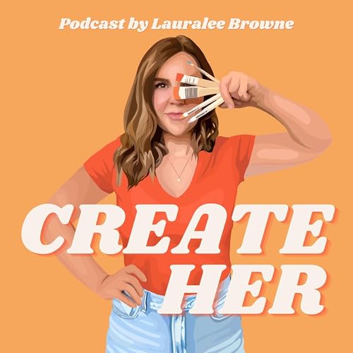 Create Her Podcast Podcast Por Lauralee Browne arte de portada