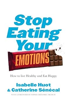 Paperback Stop Eating Your Emotions: How to Live Healthy and Eat Happy Book