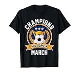 Champions are Born in March Football Soccer Gifts