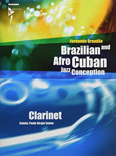 Brazilian and Afro-Cuban Jazz Conception -- Clarinet: Book & CD (Advance Music: Brazilian and Afro-Cuban Jazz Conception)