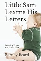 Little Sam Learns His Letters: Learning Upper and Lower Case 1957179066 Book Cover