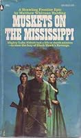 Muskets on the Mississippi B000NV71UI Book Cover