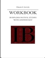 Workbook - IB Diploma Math SL Studies with Answer Key 1492807281 Book Cover