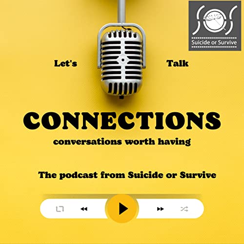Connections: Conversations Worth Having Podcast Por Suicide or Survive (SOS) arte de portada