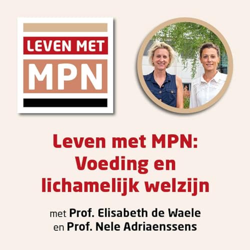 Leven met MPN: Voeding en lichamelijk welzijn
