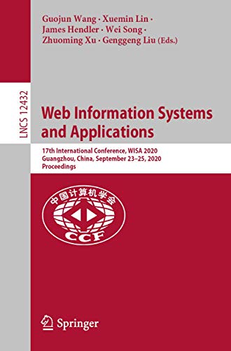 Web Information Systems and Applications: 17th International Conference, WISA 2020, Guangzhou, China, September 23–25, 2020, Proceedings (Lecture Notes in Computer Science, 12432)