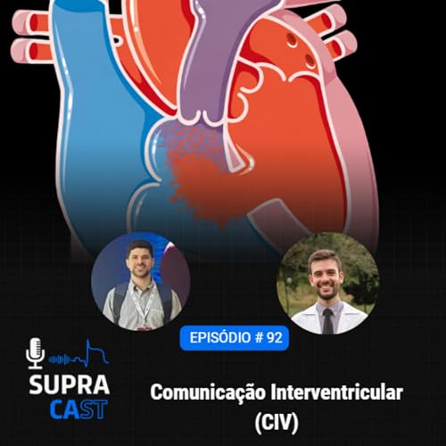 92. Comunica&ccedil;&atilde;o Interventricular (CIV)