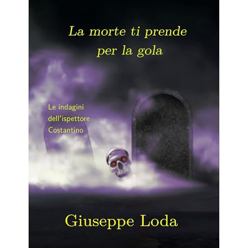 La morte ti prende per la gola Audiolibro Por Giuseppe Loda arte de portada