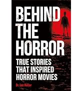 Behind the Horror: True Stories That Inspired Horror Movies (True Crime Uncovered)