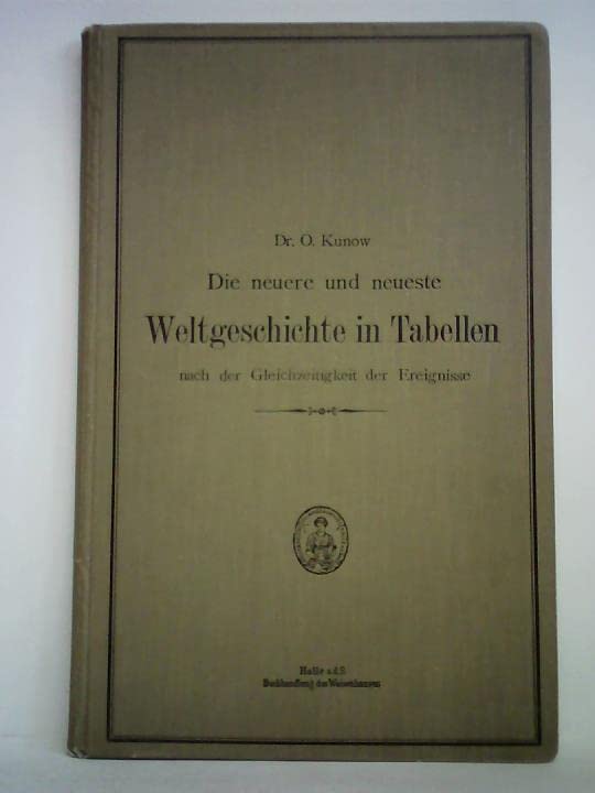 Die neuere und neueste Weltgeschichte in Tabellen, nach der Gleichzeitigkeit der Ereignisse
