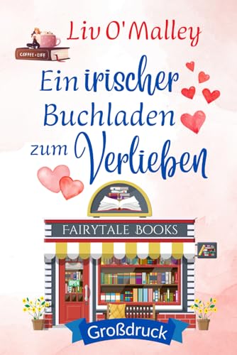 Ein irischer Buchladen zum Verlieben: Großdruck Ausgabe (Liebesromane in großer Schrift)