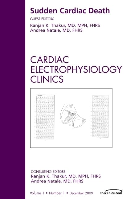 Sudden Cardiac Death, An Issue of Cardiac Electrophysiology Clinics (Volume 1-1)