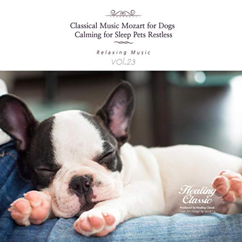 Classical Music for Dogs, Calming for Sleep Pets Restless, Vol. 23 by