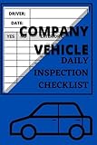 Company Vehicle Daily Inspection Checklist / Automotive Inspection Logbook / Transportation Safety Checklist (Vehicle Daily Inspection Checklist Book)
