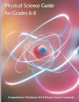 Physical Science Guide for Grades 6-8: Comprehensive Workbook of Physical Science Standards B0DDJDLRWR Book Cover