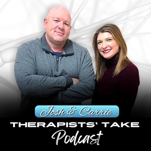 Therapists' Take with Carrie and Josh Titelbild