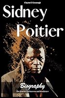 Sidney Poitier Biography: The Journey of Success and Resilience B0CQQPXBTR Book Cover