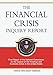 The Financial Crisis Inquiry Report: Final Report of the National Commission on the Causes of the Financial and Economic Crisis in the United States - Financial Crisis Inquiry Commission