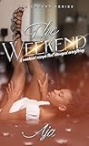 The Weekend: A Snowed In Romance Story (The Lovers Series)