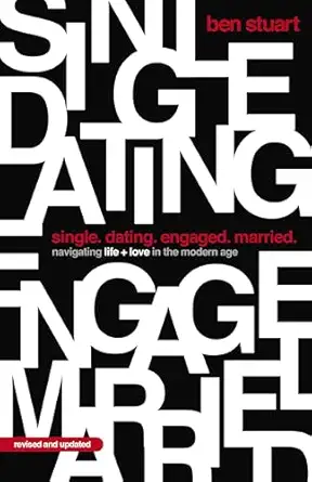 Single, Dating, Engaged, Married: Life and Love in the Modern Age