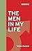 The Men in My Life (Boston Review Books)