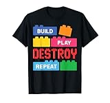 Build Play Destroy Repeat Brick Builder Block Master Builder T-Shirt