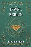 The Jewel of Berlin (Jewels in the Light)