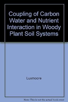 Paperback Coupling of Carbon Water and Nutrient Interaction in Woody Plant Soil Systems Book