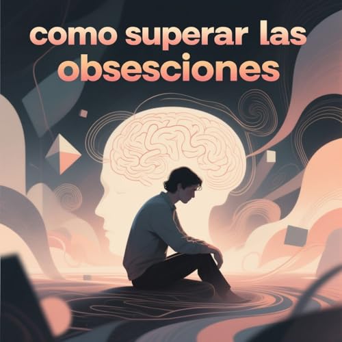 como suoerar las obsesiones