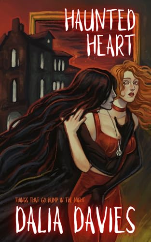Haunted Heart (Things that Go Hump in the night Book 1)