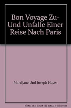 Paperback Bon Voyage Zu- Und Unfalle Einer Reise Nach Paris Book
