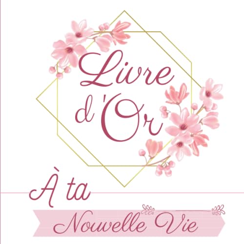 Livre d'Or - A ta Nouvelle Vie: Livre d'Or souvenir pour un Pot de Départ / Déménagement / Long Voyage | 21x21 cm | Cadeau d’aurevoir pour un Collègue ... de Travail / Ami ou Famille (French Edition)