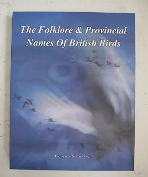 The Folklore and Provincial Names of British Birds
