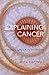 Explaining Cancer: Finding Order in Disorder
