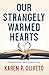 Our Strangely Warmed Hearts: Coming Out into God's Call