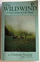 The Wild Wind: A Love Story of Old Maui 0935180303 Book Cover