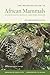 The Behavior Guide to African Mammals: Including Hoofed Mammals, Carnivores, Primates, 20th Anniversary Edition
